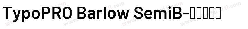 TypoPRO Barlow SemiB字体转换